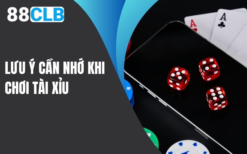 Lưu ý cần nhớ khi chơi tài xỉu online