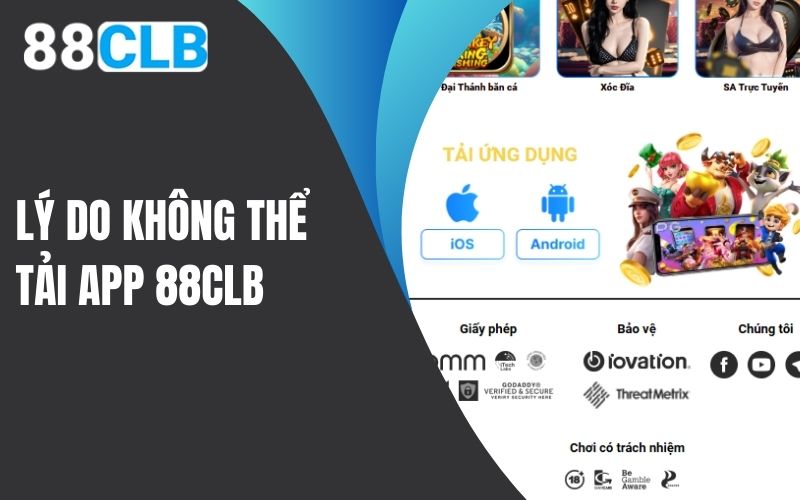 Lý do không thể Tải App 88CLB