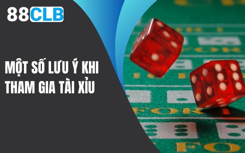 Một số lưu ý khi tham gia tài xỉu online