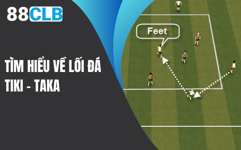 Tìm hiểu về lối đá Tiki-Taka